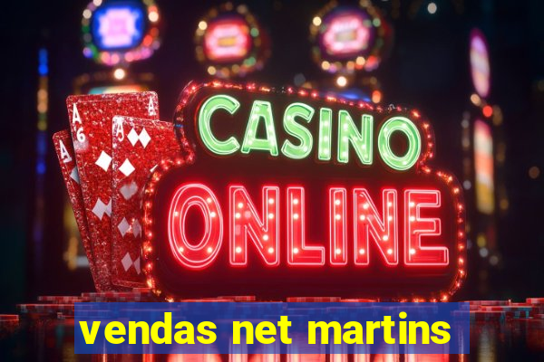 vendas net martins